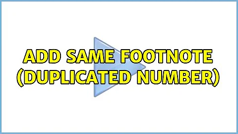 add same footnote (duplicated number) (2 Solutions!!)