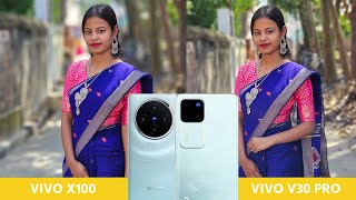 Vivo V30 Pro vs Vivo X100 Camera Test  Shocked