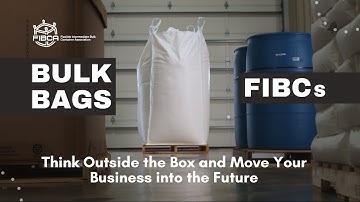 FIBCs - Think Outside the Box and Move Your Business into the Future