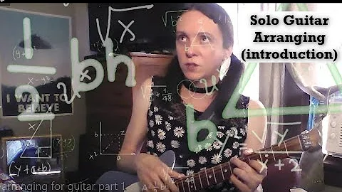 Arranging for Solo Guitar (introduction, part 1)