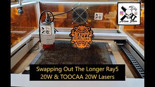 Swapping Out The Longer Ray5 20W And TOOCAA 20W Lasers