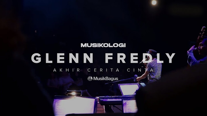 Glenn fredly - Akhir Cerita Cinta (Musikologi Live at Salihara)