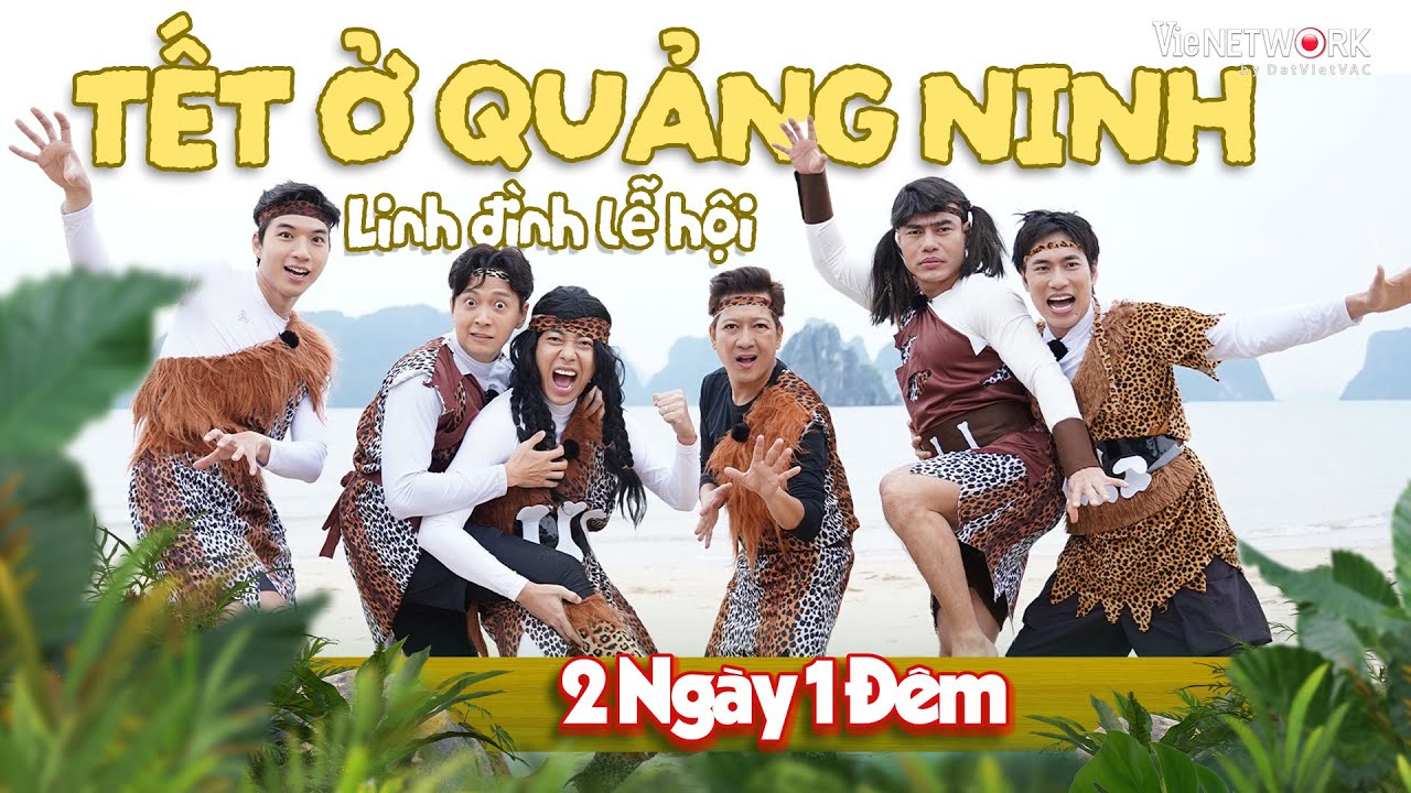 Tết ở Quảng Ninh - Vui Bất Thình Lình của anh em 2 Ngày 1 Đêm