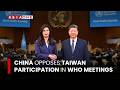 China Opposes Taiwan Participation In WHO Meetings | Asia One News