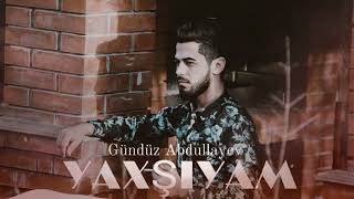 Gunduz Abdullayev - Yaxsiyam (Official Audio) 2024