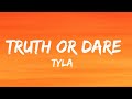 Tyla - Truth or Dare - (Lyrics)