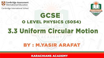 O Level Physics - 5054  3.3 Uniform Circular Motion