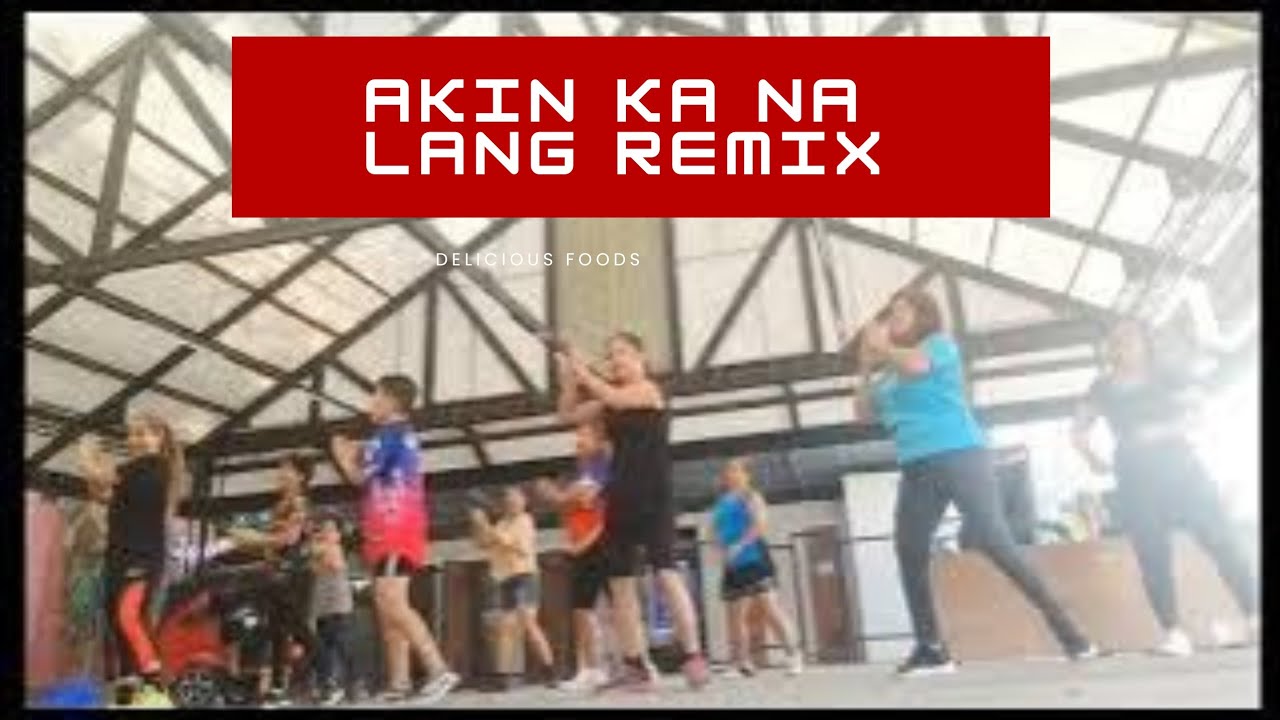 Akin ka na Lang Remix Zumba Dance Workout for Flexibility 