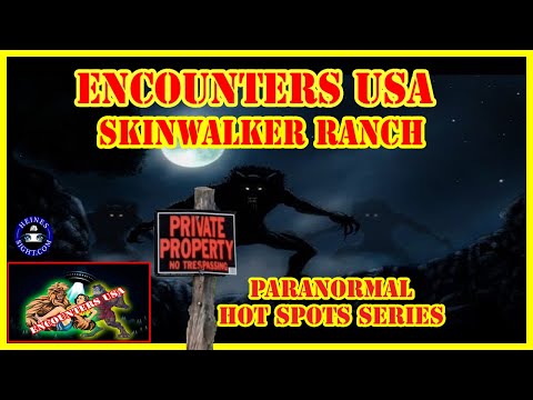 The Skinwalker Ranch in Utah Bigfoot UFOs Dogman and Stuff That's Really Weird