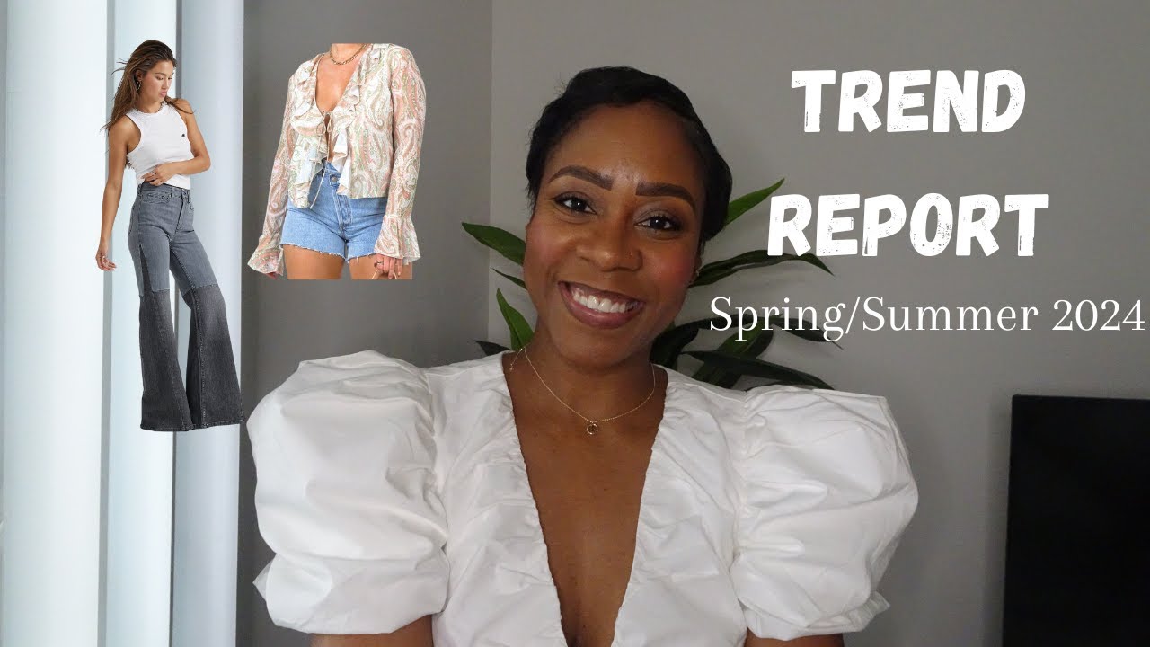 Trends Report: Spring/Summer 2024 - YouTube