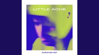 Video thumbnail of "Kinnship - Little Ache"