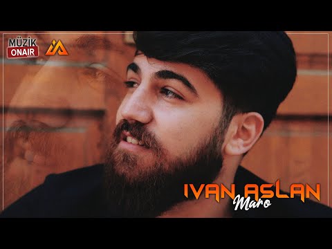 İvan Aslan - Maro (Official Video)