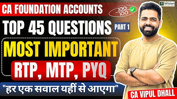 Most Important Questions CA Foundation Accounts Sep 25 [ 1 / 2 ] - All RTP, MTP, PYQ Covered
