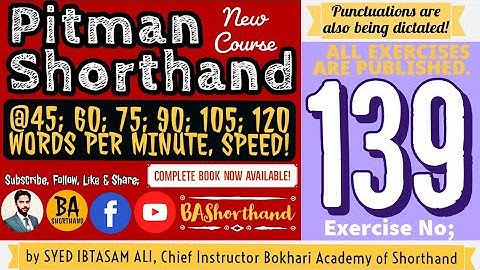 Ex#139 | Pitman Shorthand (New Course) [New Era] | Dictation @60WPM | BA Shorthand[SYED IBTASAM ALI]