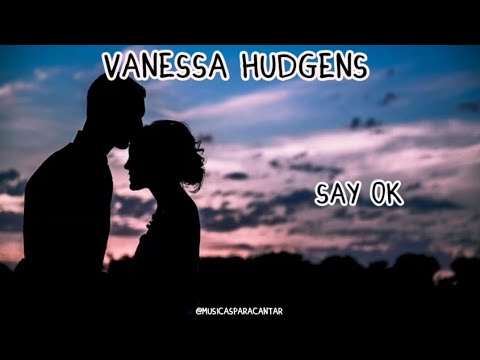 Vanessa Hudgens – Say Ok