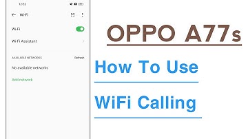 OPPO A77s How To Use WiFi Calling