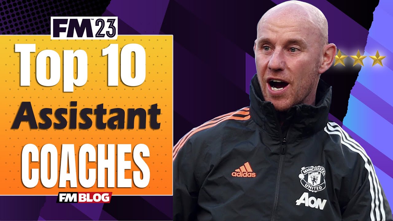 Top 11 Assistant Coaches In FM23 Football Manager 2023 YouTube Top 11 Assistant Coaches In FM23 Football Manager 2023 YouTube