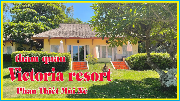 Victoria resort phan thiết đánh giá