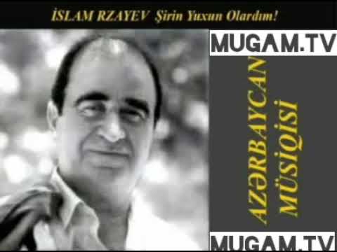 Islam Rzayev Sirin Yuxun Olaydim