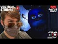 FNAF: In Real Time | 6 HOUR MODE - EARLY ACCESS | VERTICAL STREAM