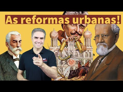 República Velha: as reformas urbanas.