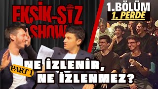 Eksik-Siz Show 1 Bölüm Part 1 Fuat Özakça Ahmet Akpınar 