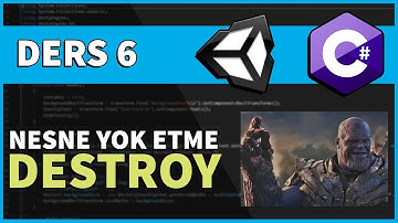 Nesne Yok Etme - Destroy | Yeni Başlayanlar İçin Unity C# Dersleri Bölüm 6