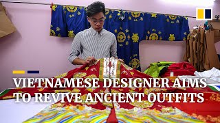 Vietnamese designer tries to bring country’s ancient outfits back into fashion