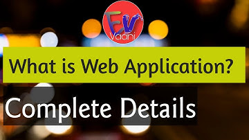 What is Web Application | Definition | Working Concept | Advantages | All Details In Hindi