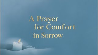 A Prayer for Comfort in Sorrow