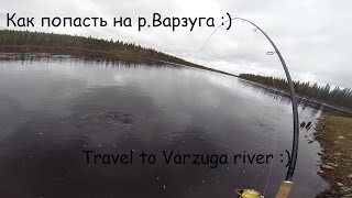 Как добраться на реку Варзуга./ Travel to Varzuga river. Lures &quot;TOXIC irony&quot;
