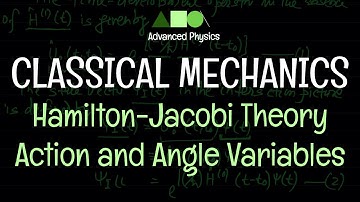 Classical Mechanics - Hamilton -Jacobi Theory : Action and Angle Variables
