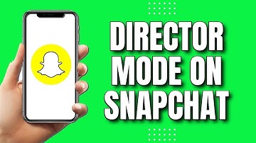 How To Use Director Mode On Snapchat 2023