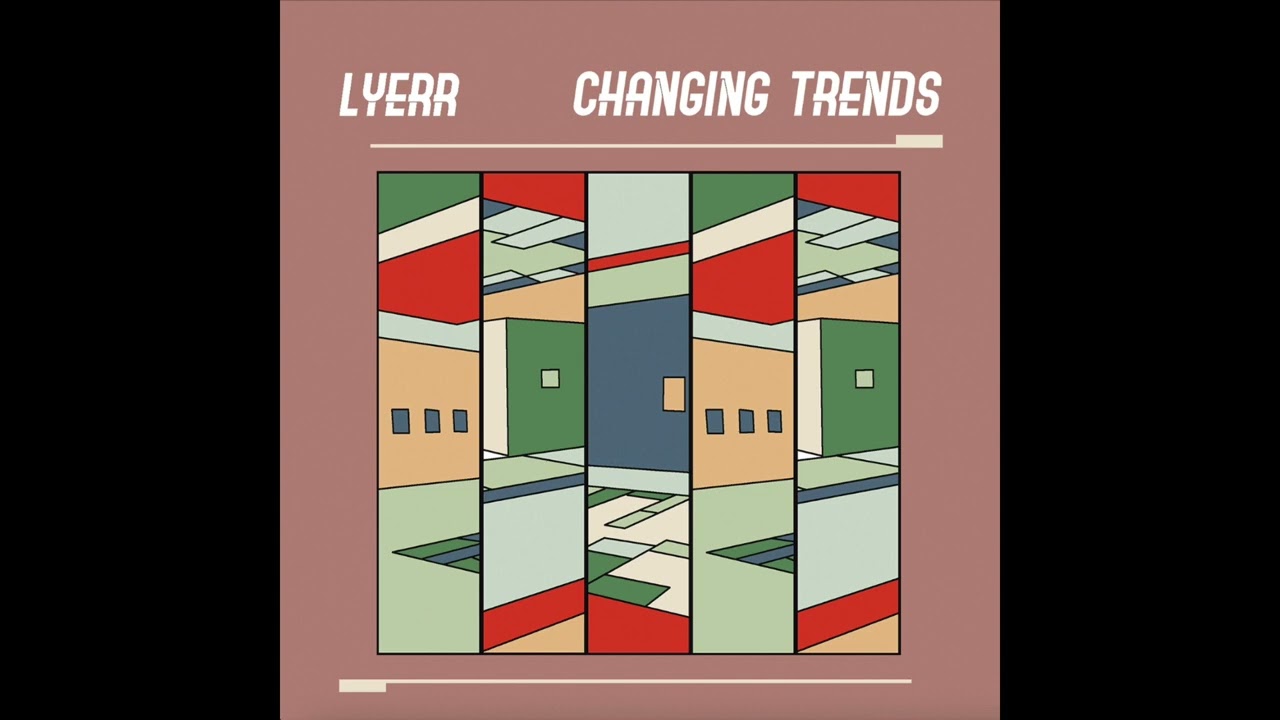 Watch LYERR // CHANGING TRENDS (Audio) on YouTube Watch LYERR // CHANGING TRENDS (Audio) on YouTube