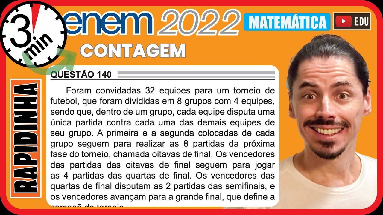 🏃[ENEM 2022] 140 📘 CONTAGEM Foram convidadas 32 equipes para um torneio de futebol, que foram