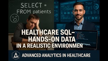 Advanced Analytics in Healthcare SQL & BigQuery   Module 2 – Intro to a Healthcare Dataset