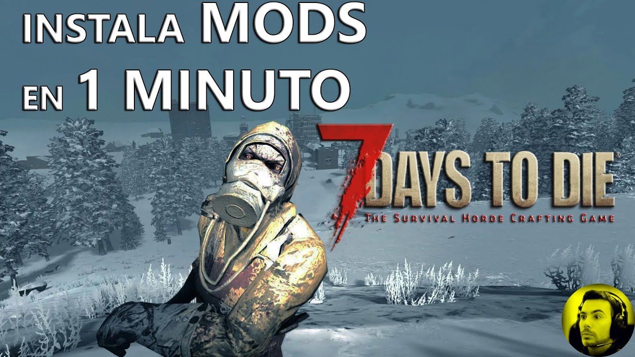 TUTORIAL INSTALAR MODS EN 1 MINUTO - 7 Days to Die