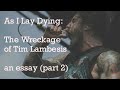 As I Lay Dying: The Wreckage of Tim Lambesis - an essay - Part 2