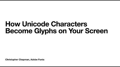 How Unicode Characters Become Glyphs on Your Screen