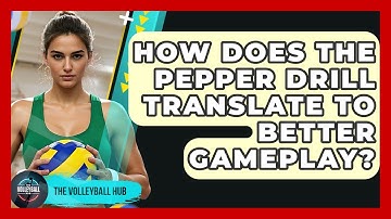 How Does The Pepper Drill Translate To Better Gameplay? - The Volleyball Hub