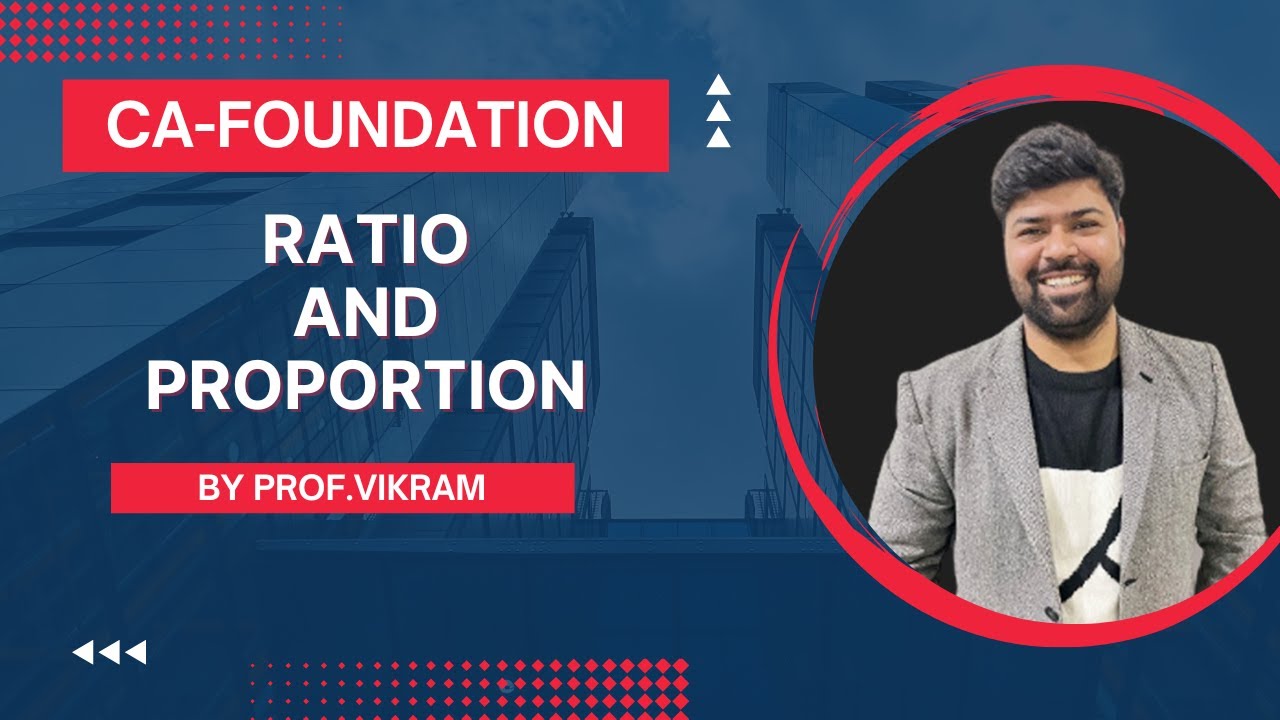 CA FOUNDATION RATIO AND PROPORTION LECTURE NO. 2 FOR DEC 23 BY PROF ...