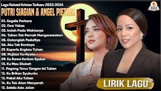 Putri Siagian & Angel Pieters - Full Album ( Lirik ) - Lagu Rohani kristen Terbaru 2023 Terpopuler