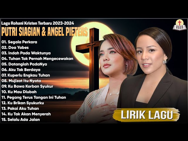 Putri Siagian & Angel Pieters - Full Album ( Lirik ) - Lagu Rohani kristen Terbaru 2023 Terpopuler class=