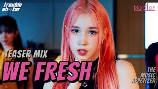 Kep1er 케플러 'We Fresh' Teaser MIX