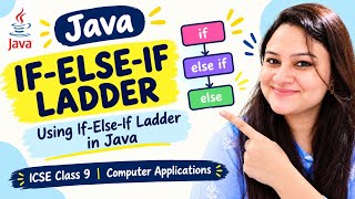 If-Else-If Ladder in Java | Easy Explanation with Example | ICSE Class 9 Computer Applications