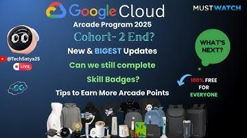 Google Cloud Arcade Cohort 2 END? | Can We Still Complete Skill Badges? | Tips to Collect More Point