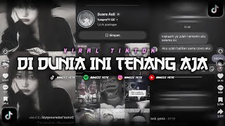 DJ DI DI DUNIA INI TENANG AJA  SOUD PRESET BY ( Yuraprst'ft GC ) VIRAL TIKTOK