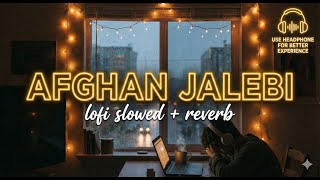 Afghan Jalebi (Ya Baba)  | Phantom | Saif Ali Khan Katrina Kaif Pritam Asrar T-Series | LOFI |