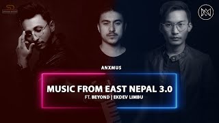 Anxmus - Music From East Nepal 3.0 Ft. (Ekdev Limbu & Beyond )