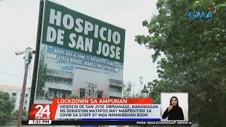 Hospicio de San Jose in lockdown due to 23 COVID-19 cases, asks for donations | 24 Oras